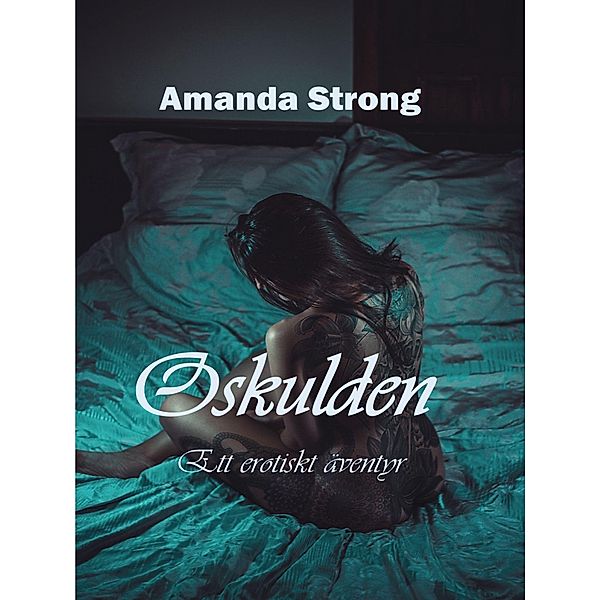Oskulden / Ett erotiskt äventyr Bd.1, Amanda Strong