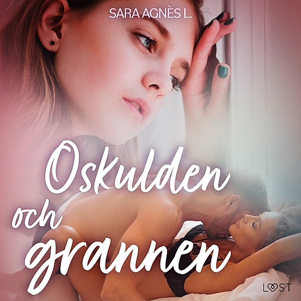 Oskulden och grannen - erotisk novell, Sara Agnès L.