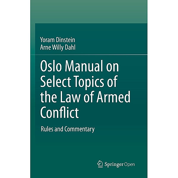 Oslo Manual on Select Topics of the Law of Armed Conflict, Yoram Dinstein, Arne Willy Dahl
