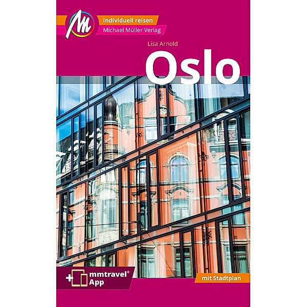 Oslo MM-City Reiseführer Michael Müller Verlag, m. 1 Karte, Lisa Arnold