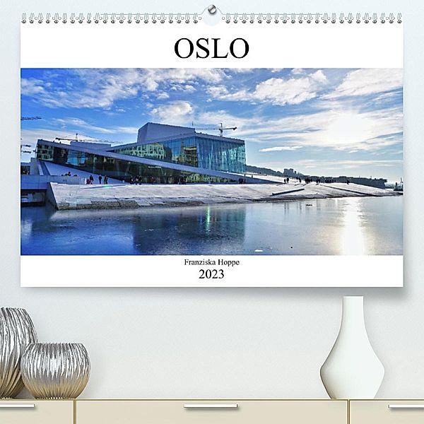 Oslo - Norwegen (Premium, hochwertiger DIN A2 Wandkalender 2023, Kunstdruck in Hochglanz), Franziska Hoppe