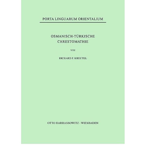 Osmanisch-Türkische Chrestomathie, Richard F Kreutel