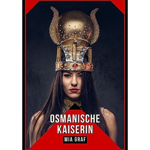 Osmanische Kaiserin, Mia Graf