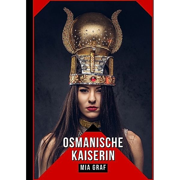 Osmanische Kaiserin, Mia Graf