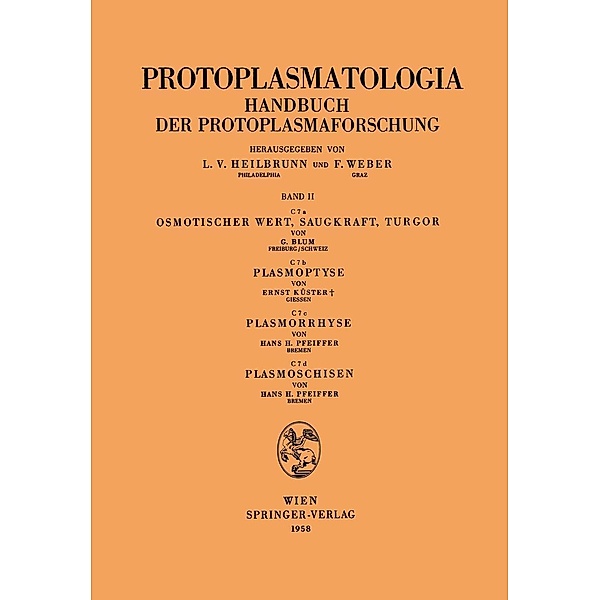 Osmotischer Wert, Saugkraft, Turgor Plasmoptyse Plasmorrhyse Plasmoschisen / Protoplasmatologia Cell Biology Monographs Bd.2 / C / 7a,b,c,d, Gebhard Blum, Ernst Küster, Hans H. Pfeiffer