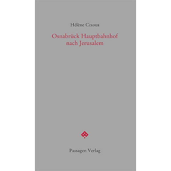 Osnabrück Hauptbahnhof nach Jerusalem, Hélène Cixous