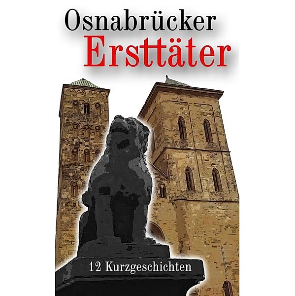 Osnabrücker Ersttäter, Martin Witte, Stefan Wollschläger, Anuk Nikolai, Rita Roth