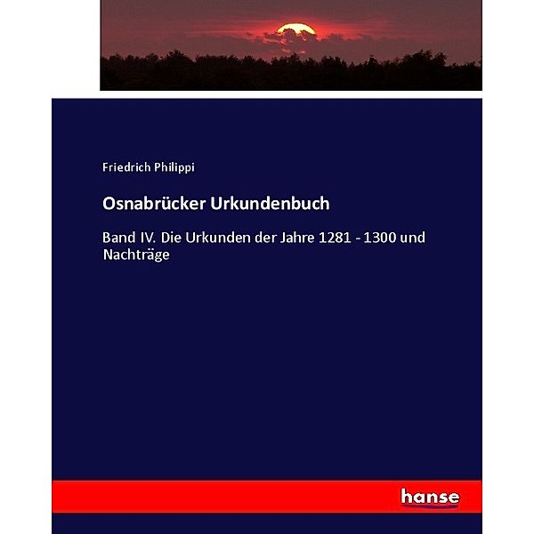 Osnabrücker Urkundenbuch, Friedrich Philippi
