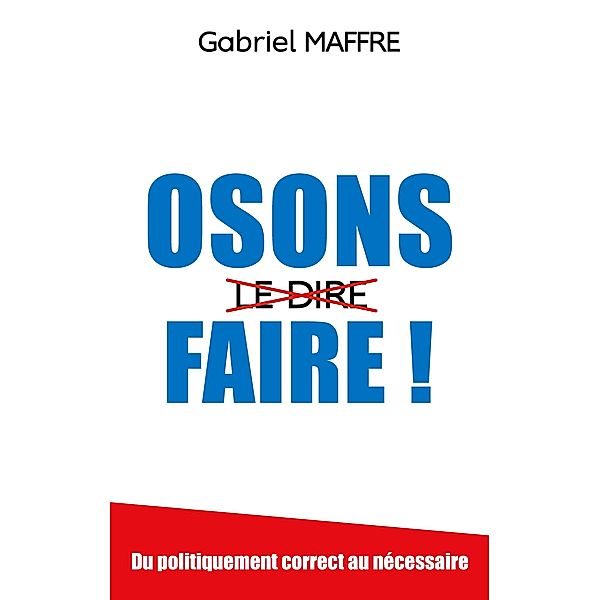 Osons faire!, Gabriel Maffre