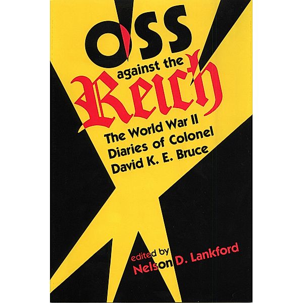 OSS Against the Reich, Nelson D. Lankford