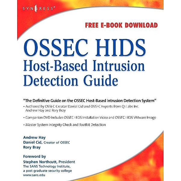 OSSEC Host-Based Intrusion Detection Guide, Rory Bray, Daniel Cid, Andrew Hay