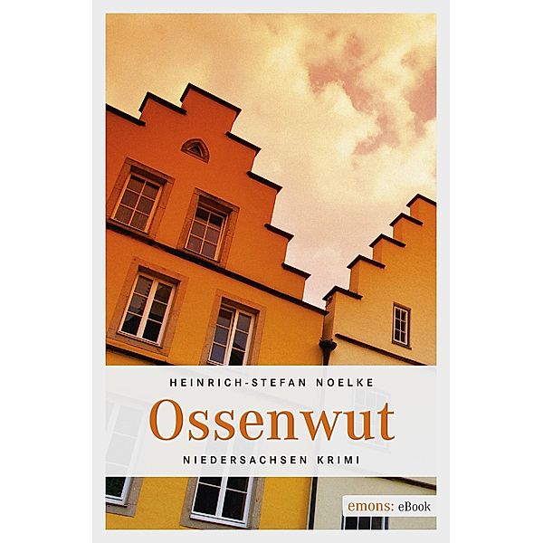 Ossenwut / Niedersachsen Krimi, Heinrich-Stefan Noelke