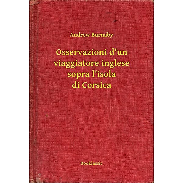 Osservazioni d'un viaggiatore inglese sopra l'isola di Corsica, Andrew Burnaby