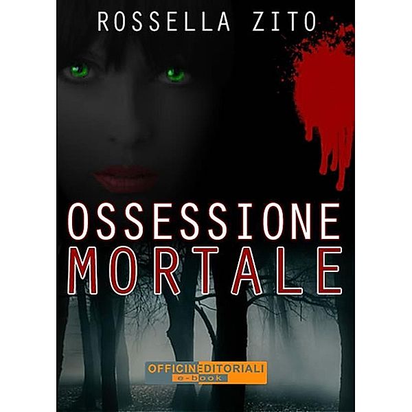 Ossessione Mortale / Narrativa universale Bd.19, Rossella Zito