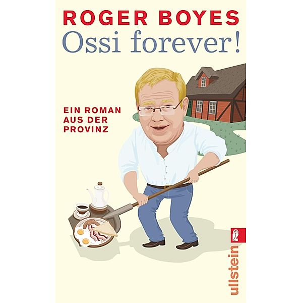 Ossi forever! / Ullstein eBooks, Roger Boyes