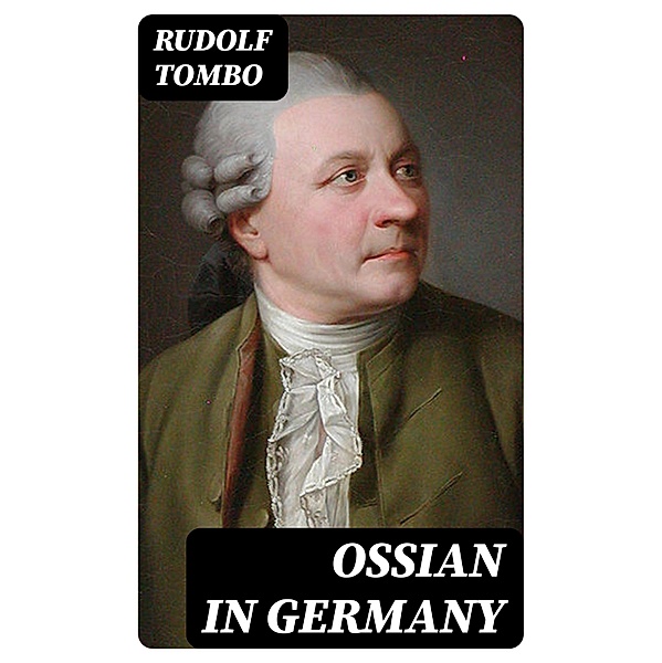Ossian in Germany, Rudolf Tombo
