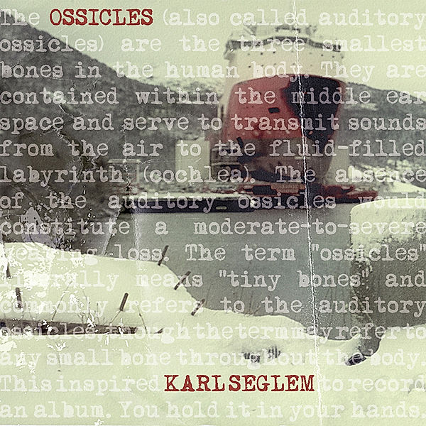 Ossicles, Karl Seglem