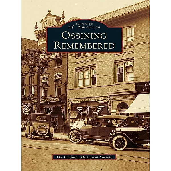 Ossining Remembered, The Ossining Historical Society