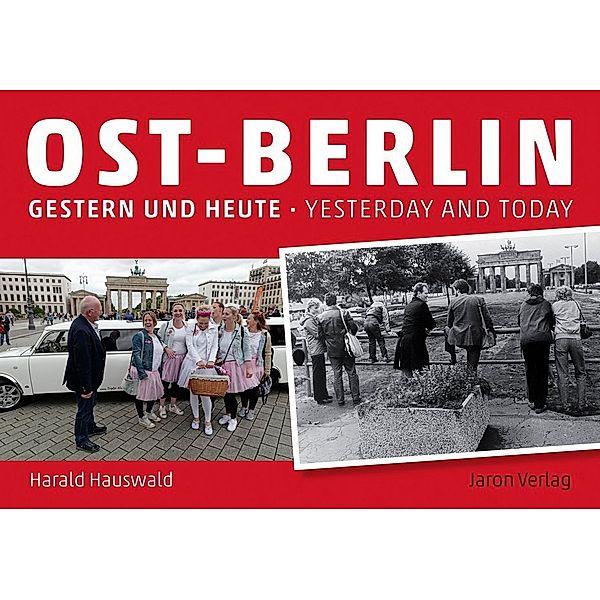 Ost-Berlin gestern und heute / East Berlin Yesterday and Today, Jan Eik