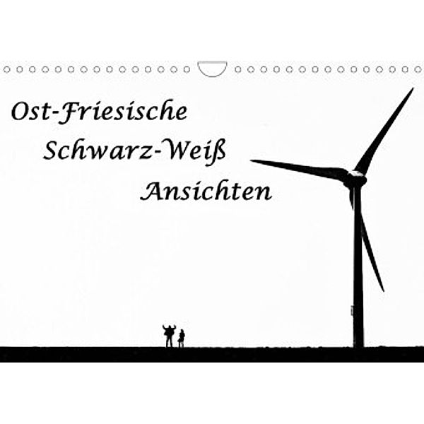 Ost-Friesische Schwarz-Weiß-Ansichten (Wandkalender 2022 DIN A4 quer), Andreas Klesse