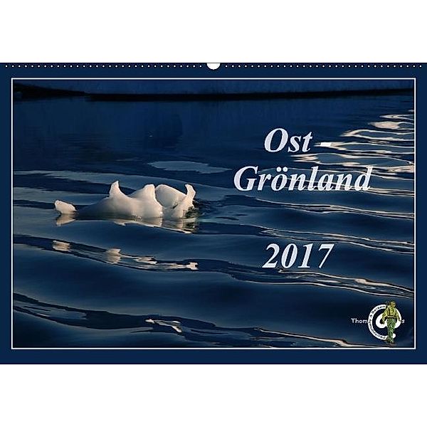 Ost-Grönland (Wandkalender 2017 DIN A2 quer), Thom@sPhotography