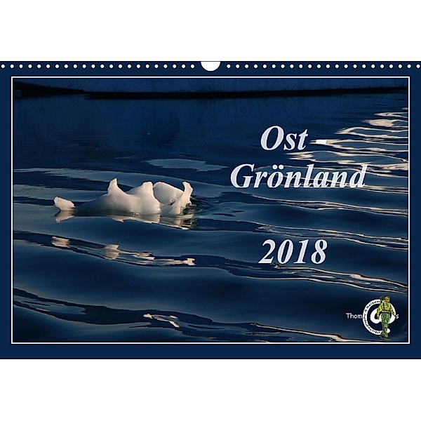 Ost-Grönland (Wandkalender 2018 DIN A3 quer), Thom@sPhotography