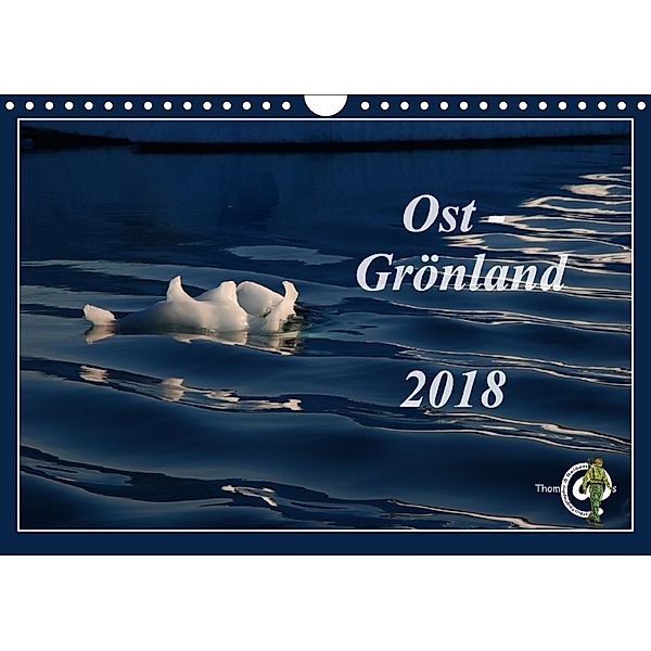 Ost-Grönland (Wandkalender 2018 DIN A4 quer), Thom@sPhotography