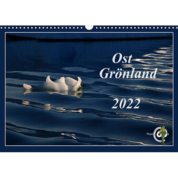 Ost-Grönland (Wandkalender 2022 DIN A3 quer), Thom@sPhotography