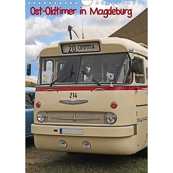 Ost-Oldtimer in Magdeburg (Wandkalender 2020 DIN A4 hoch), Beate Bussenius
