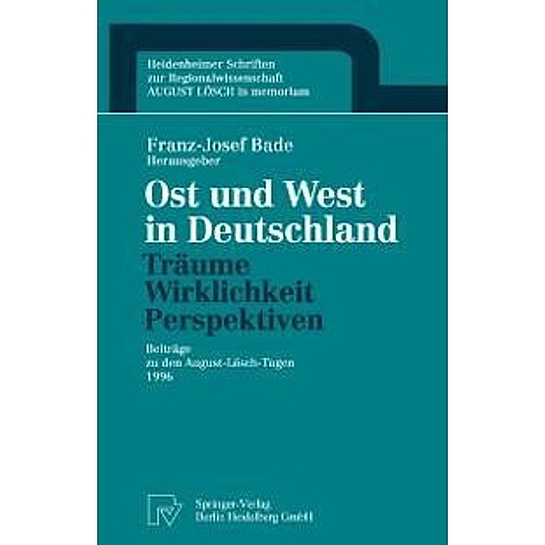 Ost und West in Deutschland - Träume, Wirklichkeit, Perspektiven
