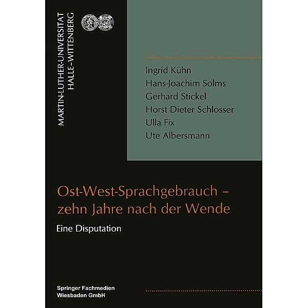 Ost-West-Sprachgebrauch - zehn Jahre nach der Wende, Ingrid Kühn, Hans-Joachim Solms, Gerhard Stickel, Horst Dieter Schlosser