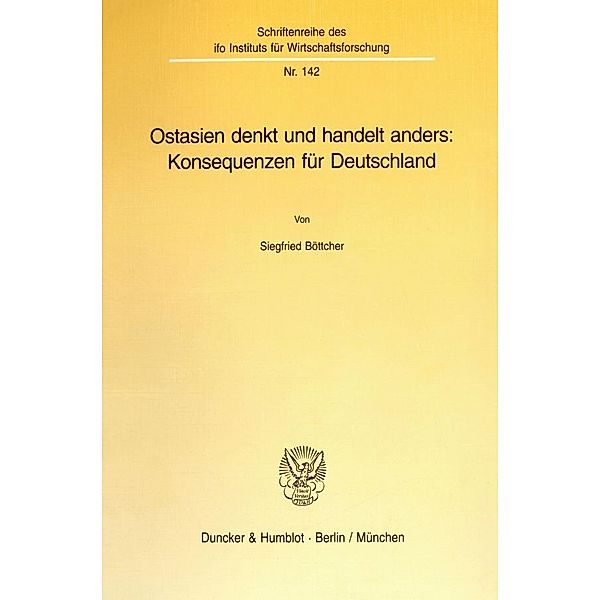 Ostasien denkt und handelt anders: Konsequenzen für Deutschland., Siegfried Böttcher