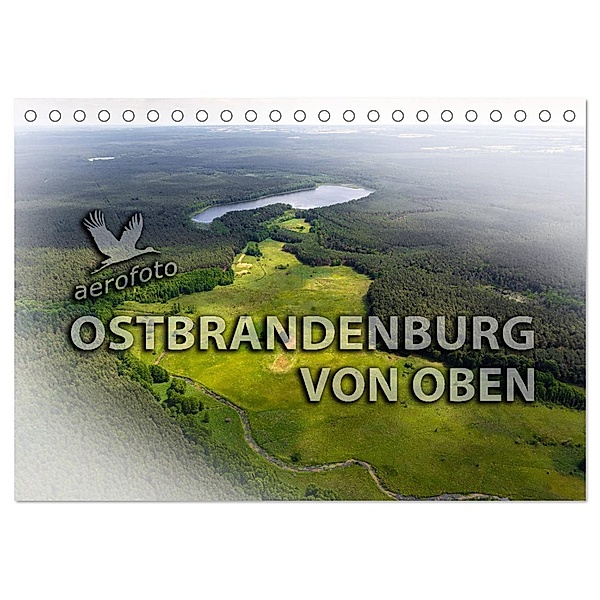 Ostbrandenburg von oben (Tischkalender 2024 DIN A5 quer), CALVENDO Monatskalender, Daniela Kloth & Ralf Roletschek