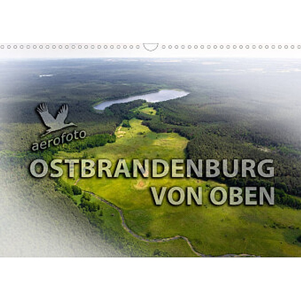 Ostbrandenburg von oben (Wandkalender 2022 DIN A3 quer), Daniela Kloth & Ralf Roletschek