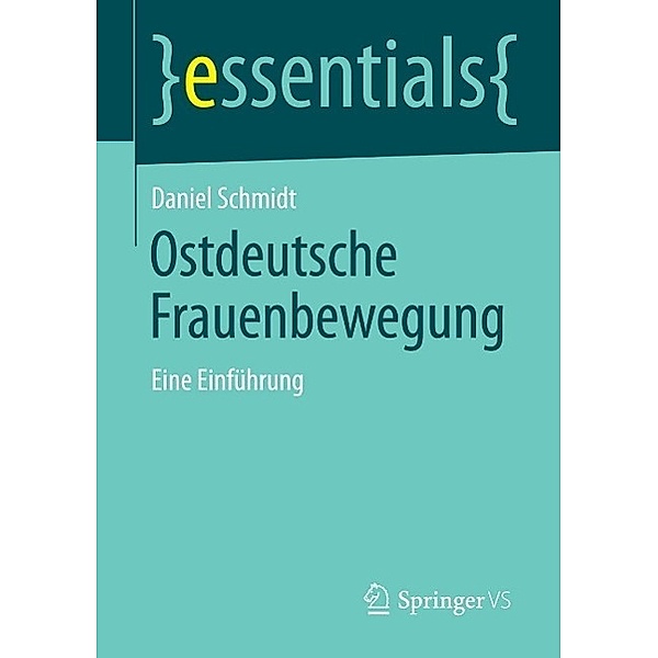 Ostdeutsche Frauenbewegung / essentials, Daniel Schmidt