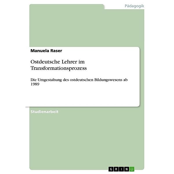 Ostdeutsche Lehrer im Transformationsprozess, Manuela Raser