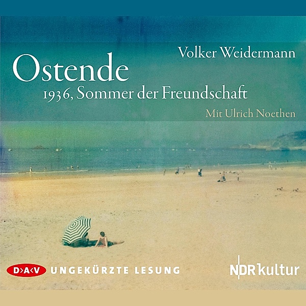 Ostende. 1936, Sommer der Freundschaft, Volker Weidermann