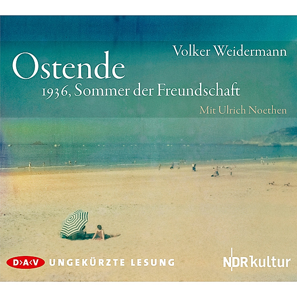 Ostende - 1936, Sommer der Freundschaft,3 Audio-CD, Volker Weidermann