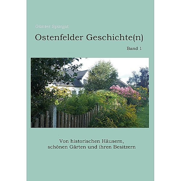 Ostenfelder Geschichte(n), Band 1, Günter Spurgat