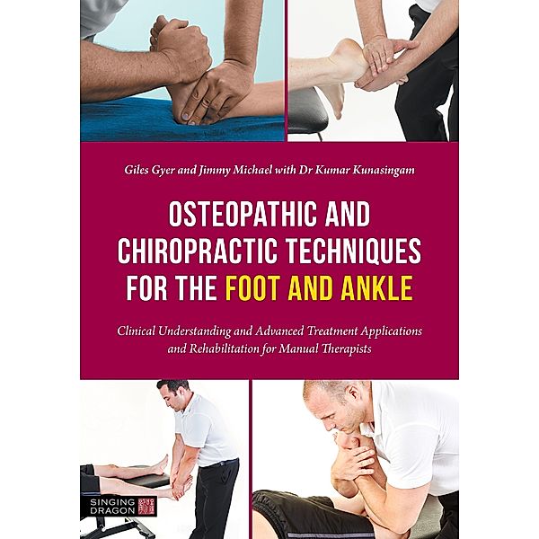 Osteopathic and Chiropractic Techniques for the Foot and Ankle, Giles Gyer, Jimmy Michael