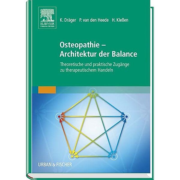 Osteopathie - Architektur der Balance, Kilian Dräger, Patrick van den Heede, Henry Klessen