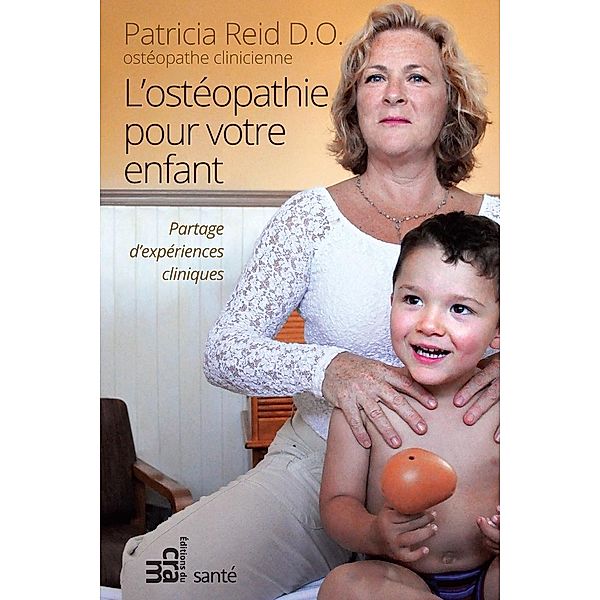 Osteopathie pour votre enfant, Reid Patricia Reid