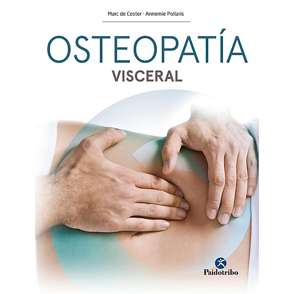 Osteopatía visceral (Color) / Osteopatía, Marc De Coster, Annemie Pollaris