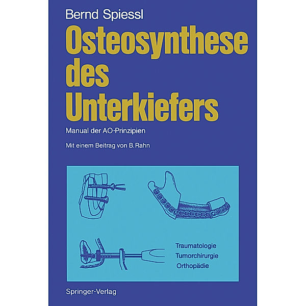 Osteosynthese des Unterkiefers, Bernd Spiessl