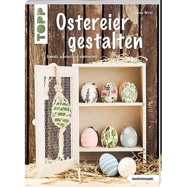 Ostereier gestalten (kreativ.kompakt), Susanne Wicke