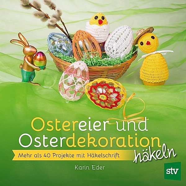 Ostereier & Osterdekoration häkeln, Karin Eder