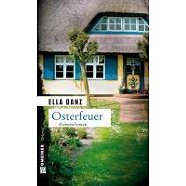 Osterfeuer / Kommissar Georg Angermüller Bd.1, Ella Danz