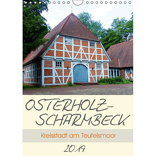 Osterholz-Scharmbeck. Kreisstadt am Teufelsmoor (Wandkalender 2019 DIN A4 hoch), Lucy M. Laube