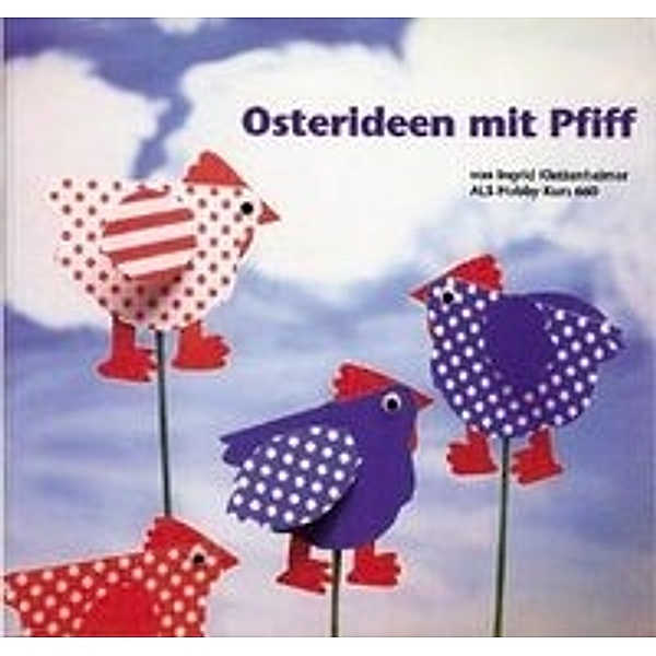 Osterideen mit Pfiff, Ingrid Klettenheimer