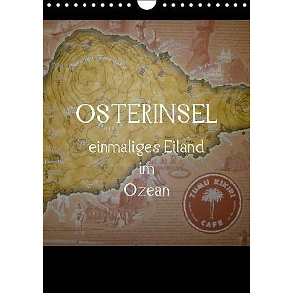 Osterinsel - einmaliges Eiland im Ozean (Wandkalender 2016 DIN A4 hoch), Alexia Kolokythas